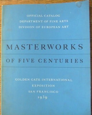 Item #9420 Masterworks of Five Centuries. CA: Golden Gate International Exposition San Francisco,...